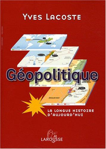 Géopolitique : la longue histoire d'aujourd'hui