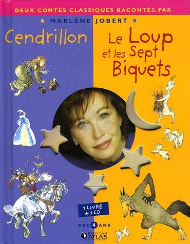 Cendrillon. Le loup et les sept biquets