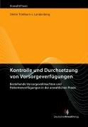 Kontrolle und Durchsetzung von Vorsorgeverfügungen: Bestehende Vorsorgevollmachten und Patientenverfügungen in der anwaltlichen Praxis