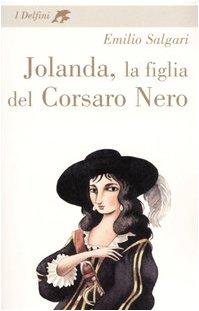 Jolanda, la figlia del Corsaro Nero (I delfini. Classici)