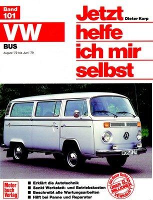 VW Bus/Transporter (72-79) (Aug. 72- Juni 79 alle Modelle) (Jetzt helfe ich mir selbst)