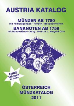 ANK-Oesterreich-Muenzkatalog 2011: Alle Muenzen ab 1780 bis heute. Banknoten ab 1759.