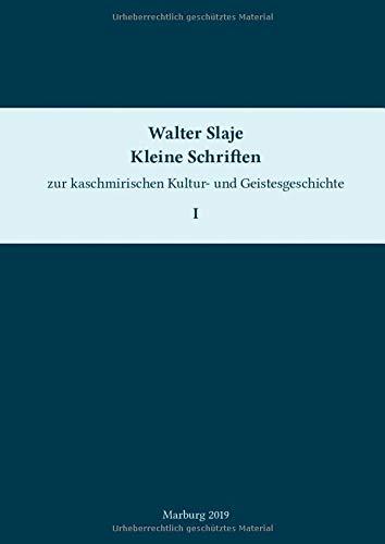 Kleine Schriften zur kaschmirischen Kultur- und Geistesgeschichte. Band 1