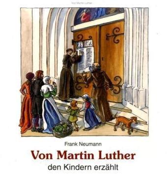 Von Martin Luther den Kindern erzählt