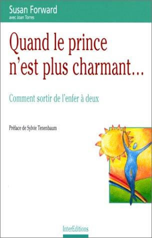 Quand le prince n'est plus charmant... : comment sortir de l'enfer à deux