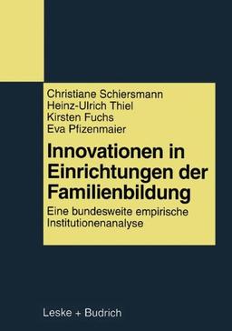 Innovationen in Einrichtungen der Familienbildung: Eine bundesweite empirische Institutionenanalyse