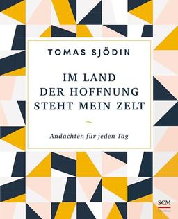 Im Land der Hoffnung steht mein Zelt: Andachten für jeden Tag