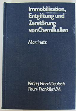 Immobilisation, Entgiftung und Zerstörung von Chemikalien