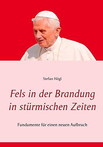 Fels in der Brandung in stürmischen Zeiten: Fundamente für einen neuen Aufbruch