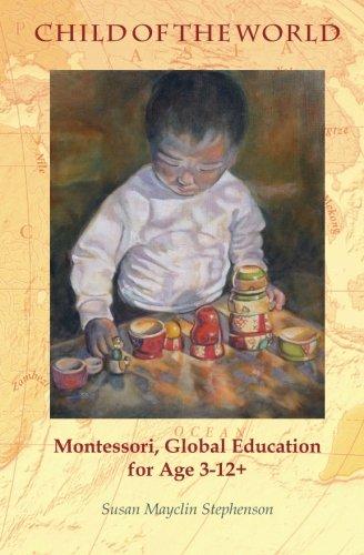 Child of the World: Montessori, Global Education for Age 3-12+