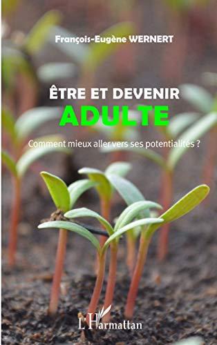 Etre et devenir adulte : comment mieux aller vers ses potentialités ?