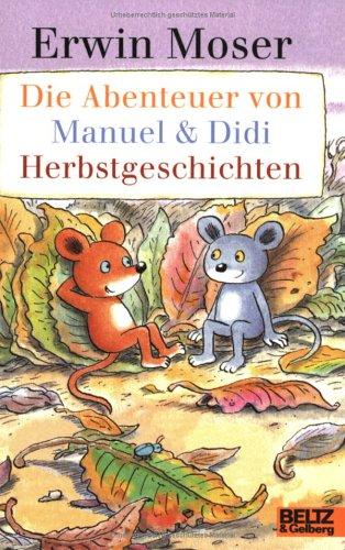 Die Abenteuer von Manuel & Didi. Herbstgeschichten: Vierfarbige Bildergeschichten (Gulliver)