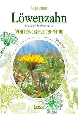 Löwenzahn: Wohltuendes aus der Natur