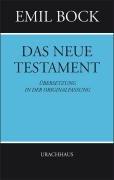 Das neue Testament. Übersetzung in der Originalfassung