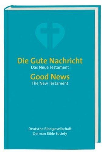 Die Gute Nachricht - Good News: Das Neue Testament - The New Testament