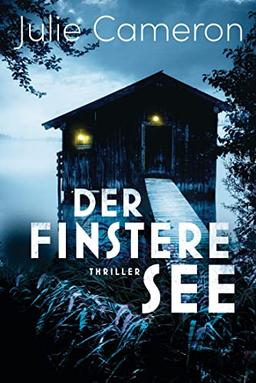 Der finstere See: Thriller