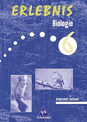 Erlebnis Biologie - Ausgabe 2004 für Mittelschulen in Sachsen: Arbeitsheft 6