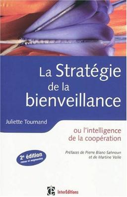 La stratégie de la bienveillance ou L'intelligence de la coopération