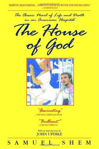 The House of God: The Classic Novel of Life and Death in an American Hospital