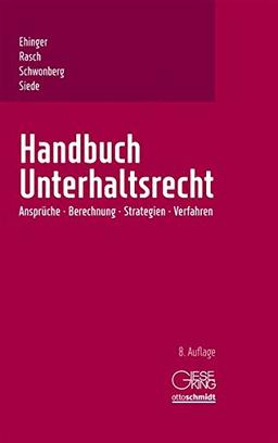 Handbuch Unterhaltsrecht: Ansprüche, Berechnung, Strategien, Verfahren