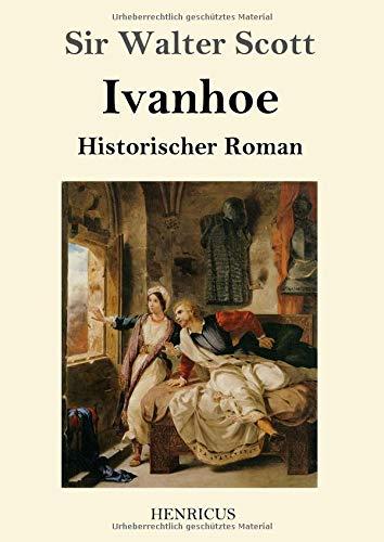 Ivanhoe: Historischer Roman