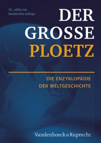 Der Große Ploetz: Die Enzyklopädie der Weltgeschichte (Der Grosse Ploetz)