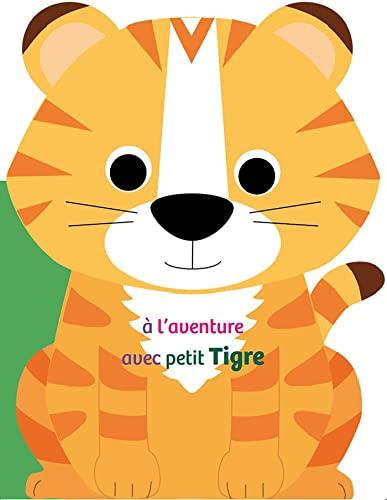 A l'aventure avec Petit Tigre