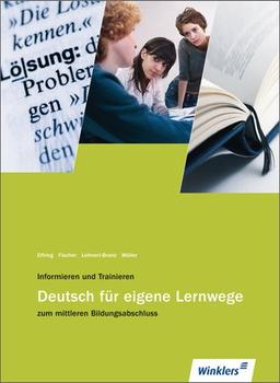 Informieren und Trainieren: Deutsch für eigene Lernwege zum mittleren Bildungsabschluss: Schülerbuch, 2., aktualisierte Auflage, 2011