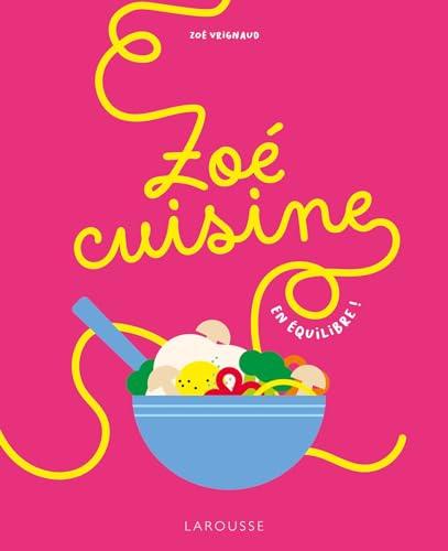 Zoé cuisine : en équilibre !