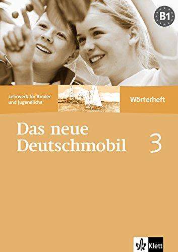 Das neue Deutschmobil, 3-B1 : Lehrwerk für Kinder und Jugendliche : Wörterheft