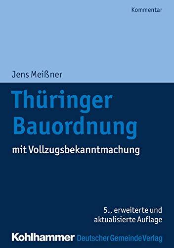 Thüringer Bauordnung: mit Vollzugsbekanntmachung (Thüringer Verwaltungsvorschriften)