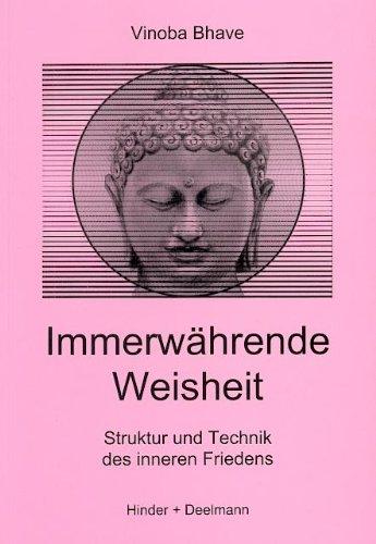 Immerwährende Weisheit. Struktur und Technik des inneren Friedens