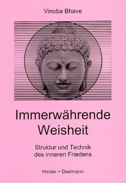 Immerwährende Weisheit. Struktur und Technik des inneren Friedens