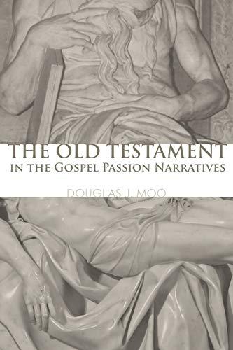 The Old Testament in the Gospel Passion Narratives