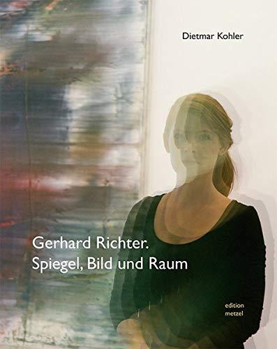 Gerhard Richter: Spiegel, Bild und Raum