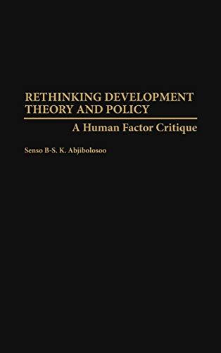 Rethinking Development Theory and Policy: A Human Factor Critique