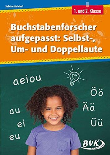 Buchstabenforscher aufgepasst: Selbst-, Um- und Doppellaute