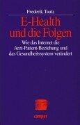 E-Health und die Folgen: Wie das Internet die Arzt-Patient-Beziehung und das Gesundheitssystem verändert