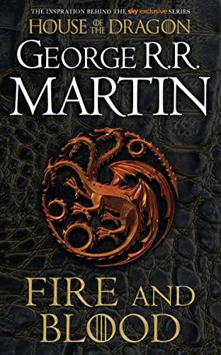 Fire and Blood: The inspiration for 2022’s highly anticipated HBO and Sky TV series HOUSE OF THE DRAGON from the internationally bestselling creator ... GAME OF THRONES (A Song of Ice and Fire)