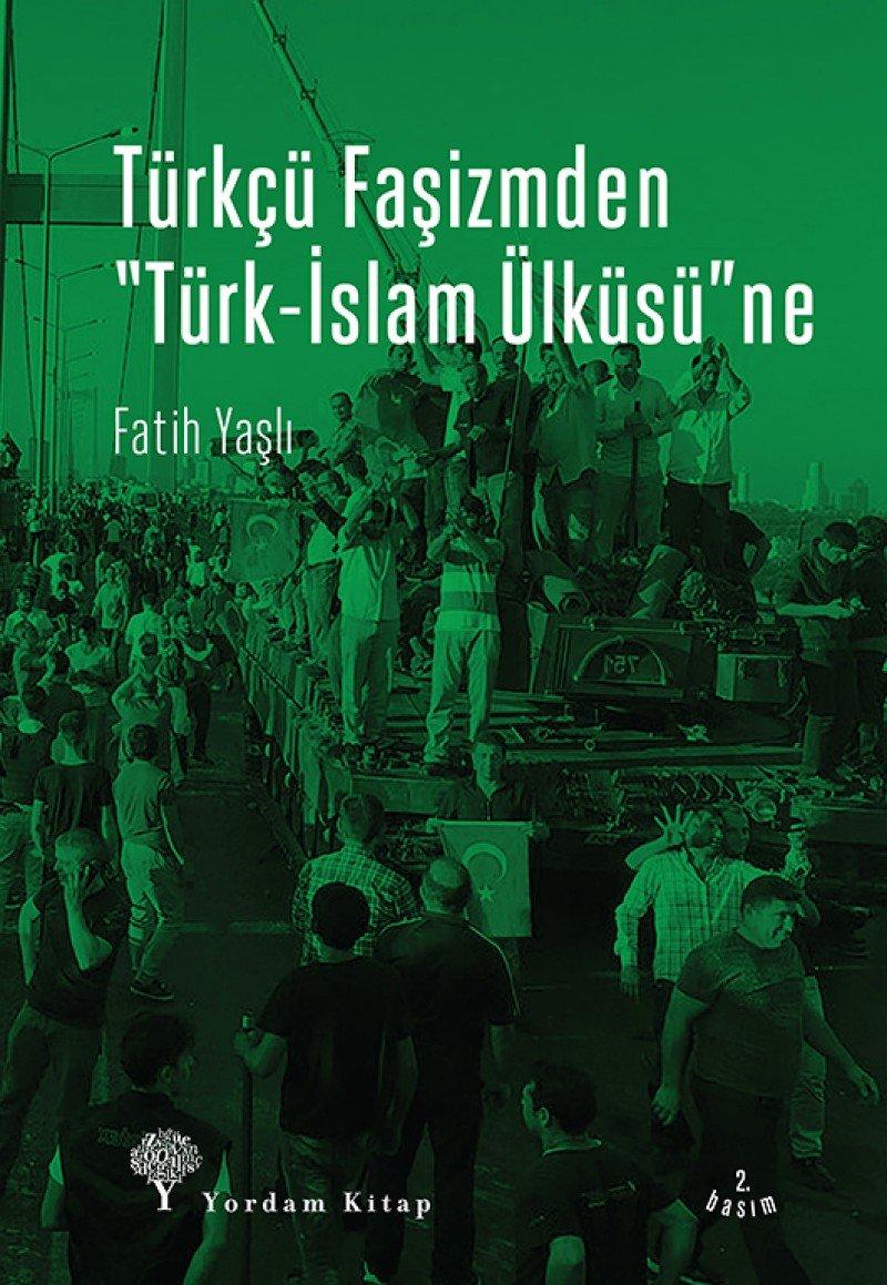 Türkcü Fasizmden Türk-Islam Ülküsüne