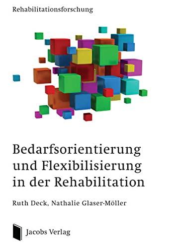 Bedarfsorientierung und Flexibilisierung in der Rehabilitation