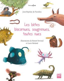 Les bêtes biscornues, saugrenues, toutes nues