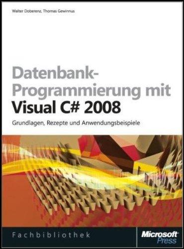 Datenbankprogrammierung mit Visual C sharp 2008, m. CD-ROM (Microsoft Fachbibliothek)