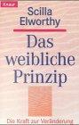 Das weibliche Prinzip: Die Kraft zur Veränderung (Knaur Taschenbücher. Sachbücher)