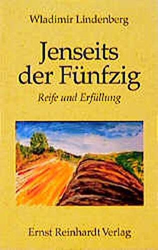 Jenseits der Fünfzig. Reife und Erfüllung.