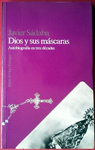 Dios y sus máscaras: autobiografía en tres décadas