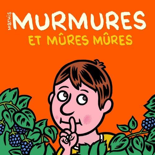 Murmures et mûres mûres