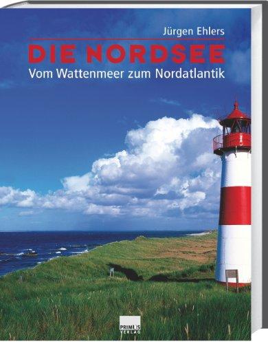 Die Nordsee. Vom Wattenmeer zum Nordatlantik