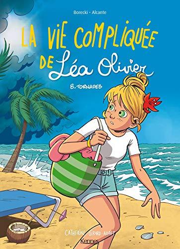 La vie compliquée de Léa Olivier. Vol. 8. Tornades