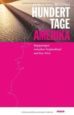 Hundert Tage Amerika: Begegnungen zwischen Neufundland und Key West